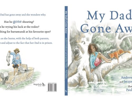 My Dad’s Gone Away – a resource for children affected by parental incarceration